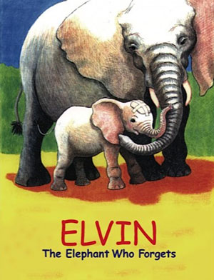 book titled Elvin the elephant who forgets